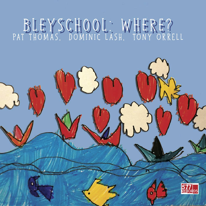 PAT THOMAS - BleySchool : Where? cover 