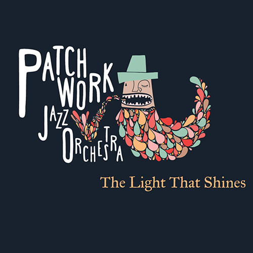 PATCHWORK JAZZ ORCHESTRA - The Light That Shines cover 