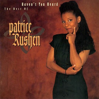 PATRICE RUSHEN - Haven't You Heard: The Best of Patrice Rushen cover 