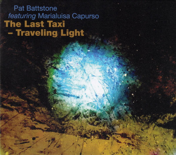 PATRICK BATTSTONE - Pat Battstone Featuring Marialuisa Capurso, The Last Taxi : Travelling Light cover 