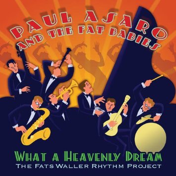PAUL ASARO - What A Heavenly Dream: The Fats Waller Rhythm Project cover 