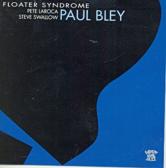 PAUL BLEY - Floater Syndrome (aka Complete Savoy Sessions 1962-63) cover 