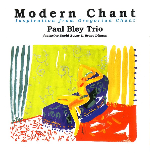 PAUL BLEY - Modern Chant: Inspiration From Gregorian Chant cover 