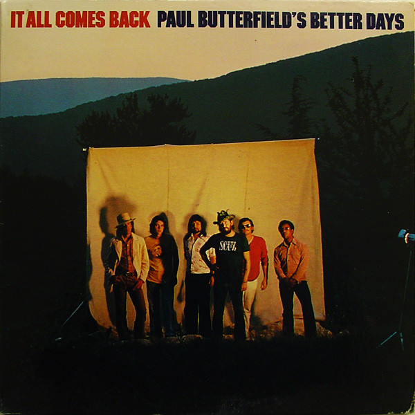 PAUL BUTTERFIELD - Paul Butterfield's Better Days : It All Comes Back cover 
