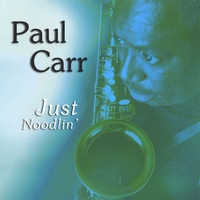 PAUL CARR - Just Noodlin' cover 