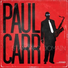 PAUL CARR - Standard Domain (feat. Terell Stafford, Joey Caderazzo, Michael Bowie & Lewis Nash) cover 