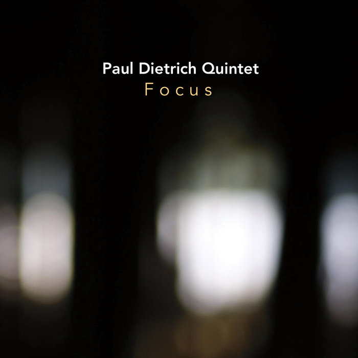 PAUL DIETRICH - Paul Dietrich Quintet : Focus cover 