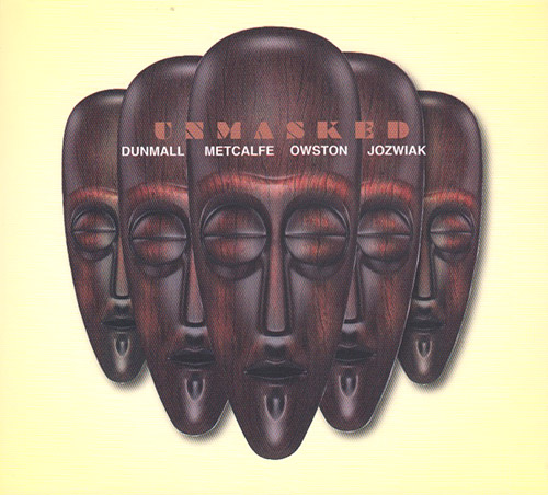PAUL DUNMALL - Dunmall / Metcalfe / Owston / Jozwiak : Unmasked cover 