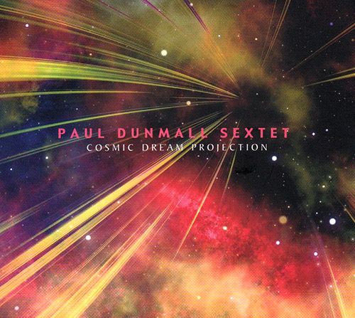 PAUL DUNMALL - Paul Dunmal Sextet : Cosmic Dream Projection cover 