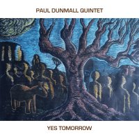PAUL DUNMALL - Paul Dunmall Quintet : Yes Tomorrow cover 