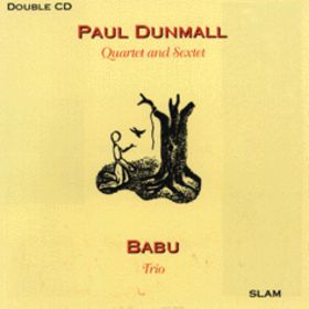 PAUL DUNMALL - Quartet And Sextet / Babu Trio cover 