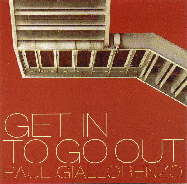 PAUL GIALLORENZO - Get In To Go Out cover 