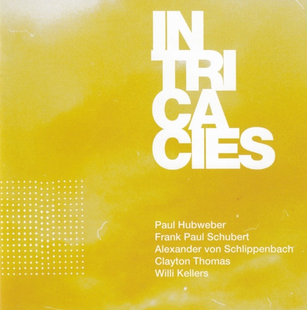 PAUL HUBWEBER - Paul Hubweber, Frank Paul Schubert, Alexander von Schlippenbach, Clayton Thomas, Willi Kellers : Intricacies cover 