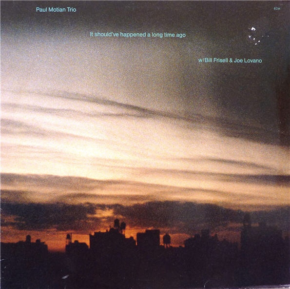 PAUL MOTIAN - Paul Motian Trio: It Should Have Happened a Long Time Ago cover 