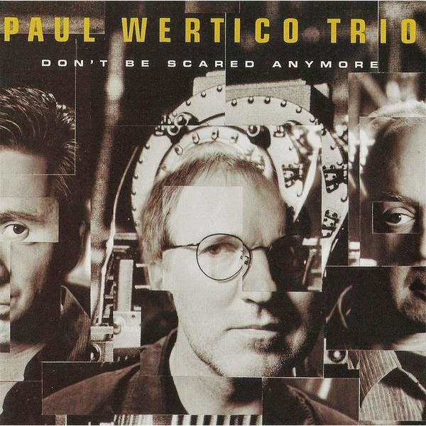 PAUL WERTICO - Don't Be Scared Anymore cover 