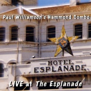 PAUL WILLIAMSON (SAXOPHONE) - Live At The Esplanade cover 