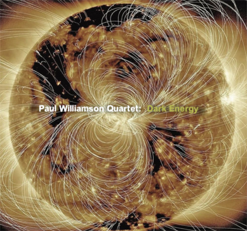 PAUL WILLIAMSON (TRUMPET) - Paul Williamson Quartet ‎: Dark Energy cover 