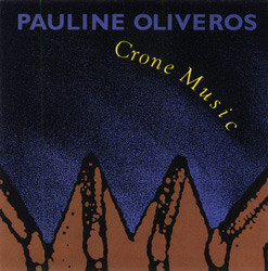 PAULINE OLIVEROS - Crone Music cover 