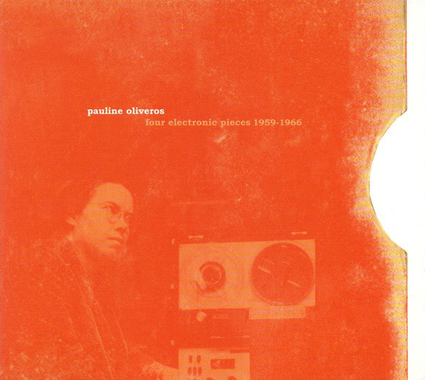 PAULINE OLIVEROS - Four Electronic Pieces 1959-1966 cover 
