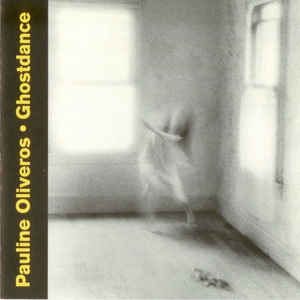 PAULINE OLIVEROS - Ghostdance cover 