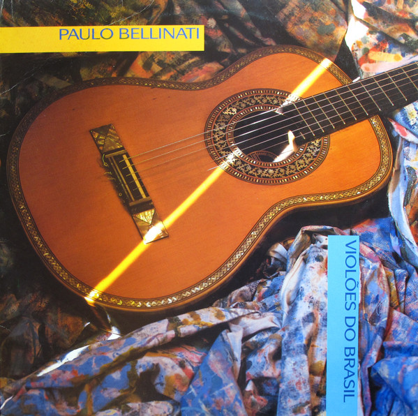 PAULO BELLINATI - Violões do Brasil (aka Guitares du Brésil) cover 