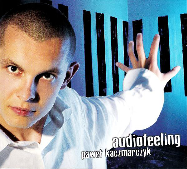 PAWEL KACZMARCZYK - Audiofeeling cover 