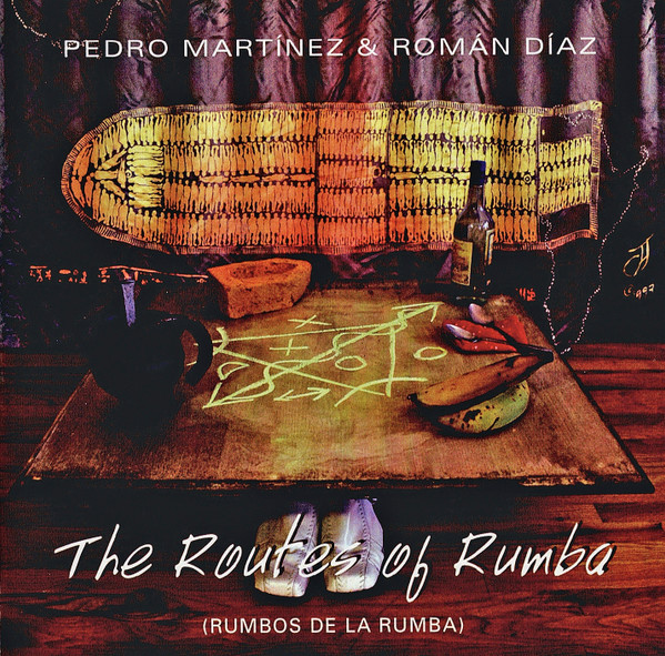 PEDRITO MARTINEZ - Pedro Martínez, Román Diaz : The Routes Of Rumba (Rumbos de la Rumba) cover 
