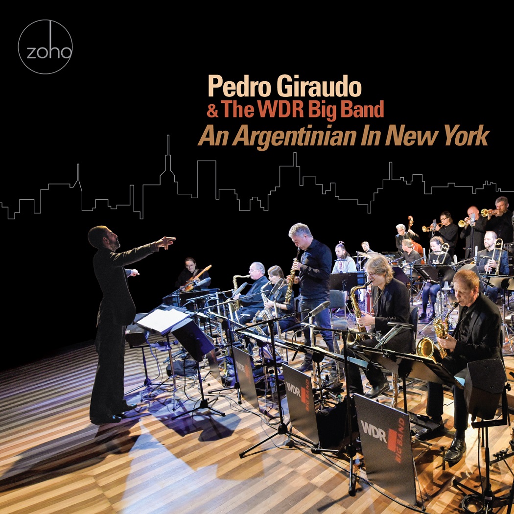PEDRO GIRAUDO - Pedro Giraudo & The WDR Big Band : An Argentinian in New York cover 
