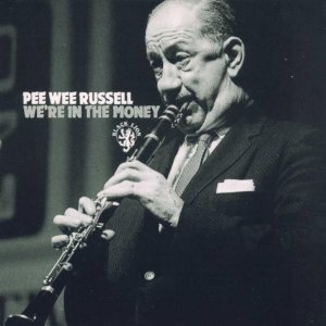 PEE WEE RUSSELL - We're in the Money cover 