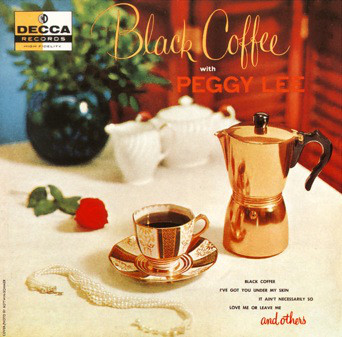 PEGGY LEE (VOCALS) - Black Coffee With Peggy Lee cover 
