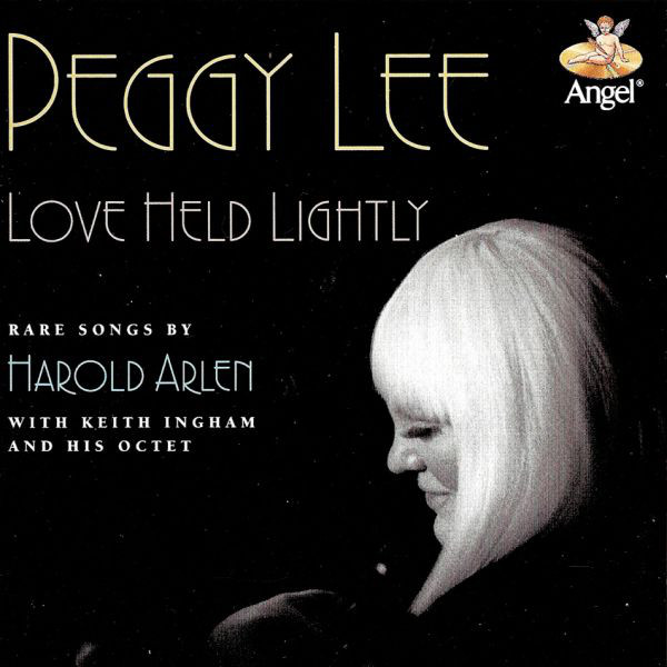 PEGGY LEE (VOCALS) - Love Held Lightly: Rare Songs by Harold Arlen cover 
