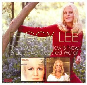 PEGGY LEE (VOCALS) - Then Was Then, Now Is Now / Bridge over Troubled Water cover 