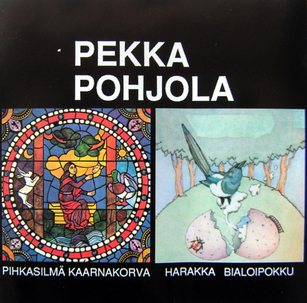 PEKKA POHJOLA - Pihkasilmä kaarnakorva / Harakka Bialoipokku cover 