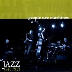 PEOPLE ARE MACHINES - Jazz Getxo cover 