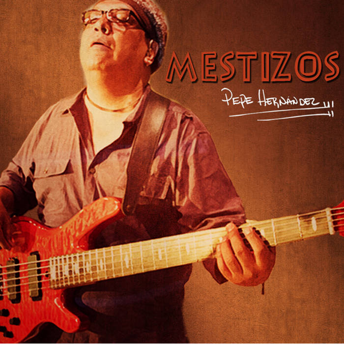 PEPE HERNANDEZ - Mestizos - Live cover 