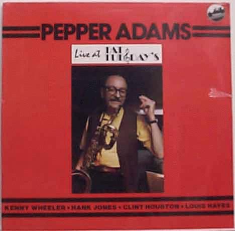 PEPPER ADAMS - Live At Fat Tuesday's cover 