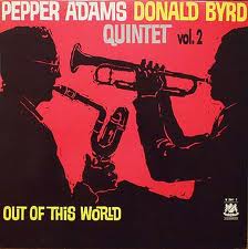 PEPPER ADAMS - Pepper Adams Donald Byrd Quintet : Out Of This World, Vol. 2 cover 