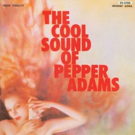 PEPPER ADAMS - The Cool Sound of Pepper Adams (aka Pure Pepper) cover 