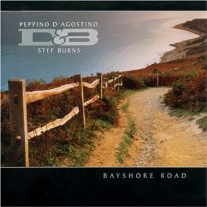 PEPPINO D’AGOSTINO - Peppino D'Agostino & Stef Burns ‎: Bayshore Road cover 