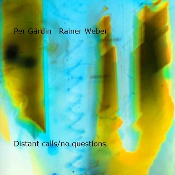 PER GÄRDIN - Per Gärdin, Rainer Weber : Distant Calls/No Questions cover 