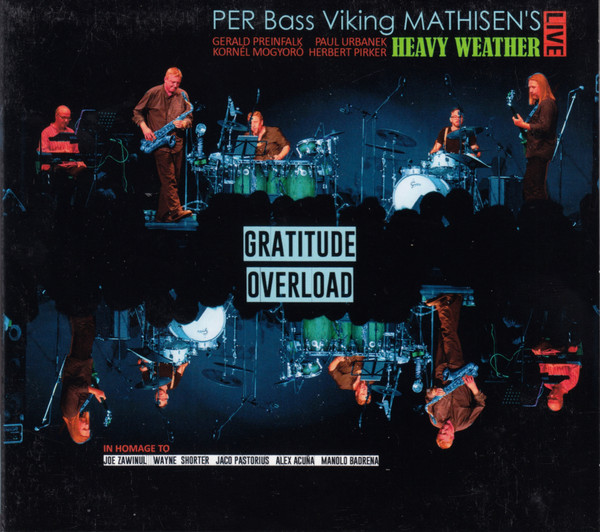 PER MATHISEN - Per Bass Viking Mathisen's Heavy Weather : Gratitude Overload cover 