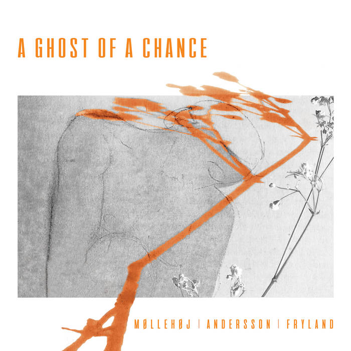 PER MØLLEHØJ - Møllehøj/Andersson/Fryland : A Ghost Of A Chance cover 