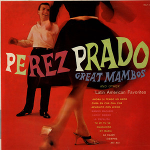 PÉREZ PRADO - Great Mambos, And Other Latin American Favorites cover 