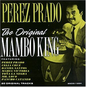PÉREZ PRADO - Perez Prado - The Mambo King cover 