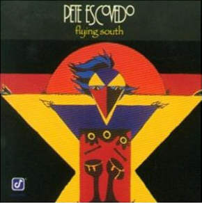 PETE ESCOVEDO - Flying South cover 