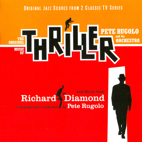 PETE RUGOLO - Thriller / Richard Diamond (Original Jazz Scores From 2 Classic TV Series) cover 