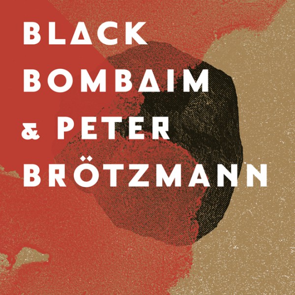 PETER BRÖTZMANN - Black Bombaim & Peter Brotzmann cover 