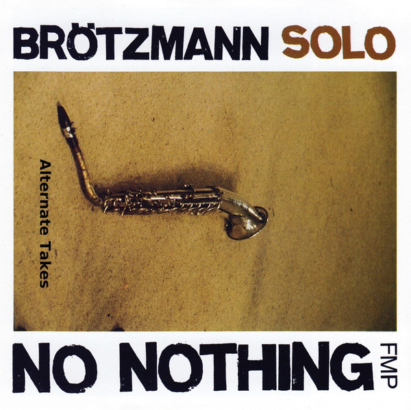 PETER BRÖTZMANN - No Nothing - Alternate Takes cover 