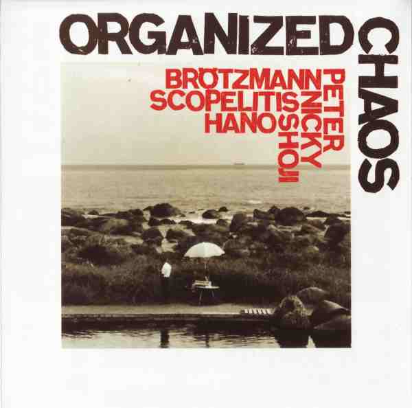 PETER BRÖTZMANN - Organized Chaos cover 