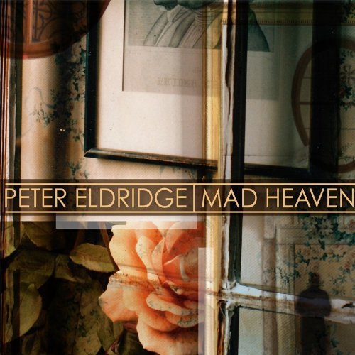 PETER ELDRIDGE - Mad Heaven cover 